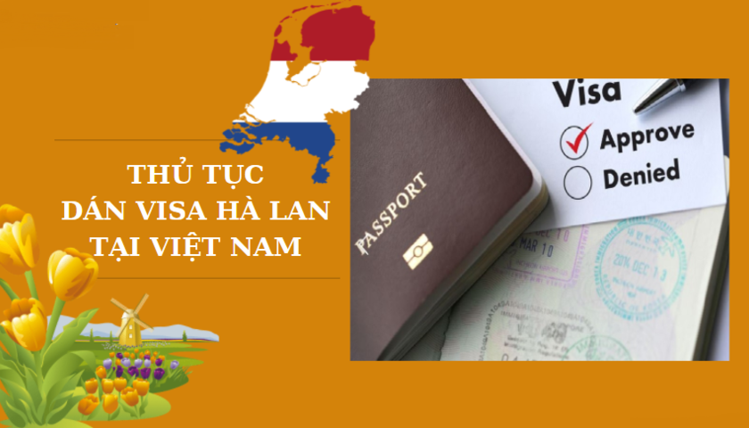 Dịch Vụ Visa Hà Lan uy tín – Nhanh chóng – Thủ tục đơn giản